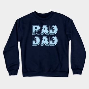 Rad Dad Best Father Slogan For Dads Crewneck Sweatshirt